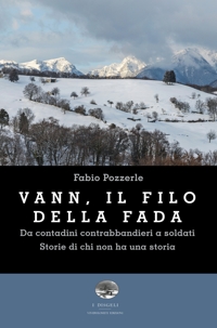 Immagine copertina libro Vann, il filo della fada. Da contadini contrabbandieri a soldati. Storie di chi non ha una storia