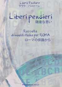 Immagine copertina libro Liberi pensieri. Raccolta di insoliti Haiku per Roma. Ediz. italiana e giapponese