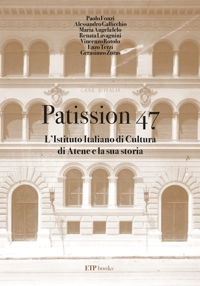 Immagine copertina libro Patission 47. L'Istituto italiano di Cultura di Atene e la sua Storia
