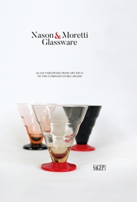 Immagine copertina libro Nason&Moretti glassware. Glass tableware from art deco to the Compasso d’Oro