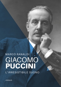 Immagine copertina libro Giacomo Puccini: l'irresistibile suono