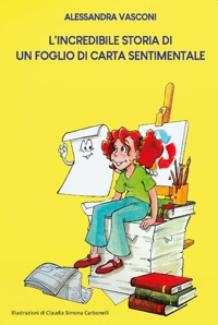 Immagine copertina libro L'incredibile storia di un foglio di carta sentimentale. Ediz. integrale