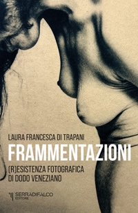 Immagine copertina libro Frammentazioni. Resistenza fotografica di Dodo Veneziano. Ediz. illustrata