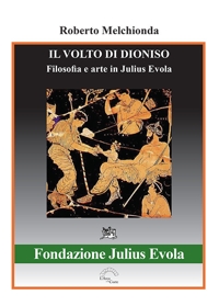 Immagine copertina libro Il volto di Dioniso. Filosofia e arte in Julius Evola