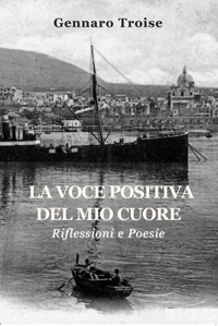 Immagine copertina libro La voce positiva del mio cuore. Riflessioni e poesie