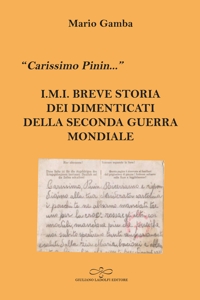Immagine copertina libro «Carissimo Pinin...» I.M.I. Breve storia dei dimenticati della Seconda guerra mondiale