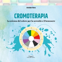 Immagine copertina libro Cromoterapia. La scienza del colore per la serenità e il benessere