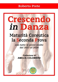 Immagine copertina libro Crescendo in danza. Maturità coreutica, la seconda prova. Con tutte le prove svolte dal 2015 al 2024