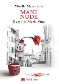 Immagine copertina libro Mani nude. Il caso di Maria Vinci