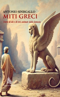 Immagine copertina libro Miti greci. Storie di dei e di eroi animate dalla fantasia. Nuova ediz.