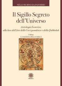 Immagine copertina libro Il sigillo segreto dell'universo. Astrologia esoterica, alla luce dell'arte delle corrispondenze e della qabbalah