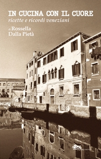 Immagine copertina libro In cucina con il cuore. Ricette e ricordi veneziani