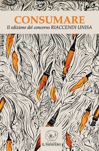 Immagine copertina libro Consumare. II edizione del concorso universitario Riaccendi Unisa