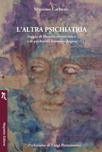 Immagine copertina libro L'altra psichiatria. Saggio di filosofia ermeneutica e di psichiatria fenomenologica