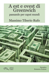 Immagine copertina libro A Est e Ovest di Greenwich passando per Caput Mundi
