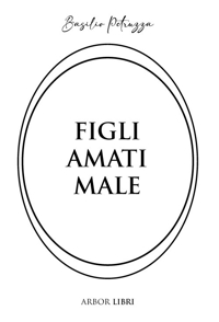 Immagine copertina libro Figli amati male