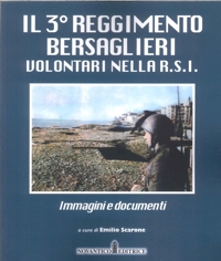 Immagine copertina libro IL 3° reggimento bersaglieri volontari nella R.S.I.. Immagini e documenti