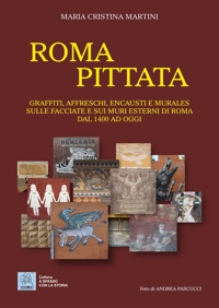 Immagine copertina libro Roma pittata. Graffiti, affreschi, encausti e murales sulle facciate e sui muri esterni di Roma dal 1400 ad oggi