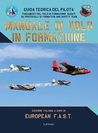 Immagine copertina libro Manuale di volo in formazione. Guida teorica del pilota. Fondamenti del Volo in formazione basati su protocolli di Formation And Safety Team