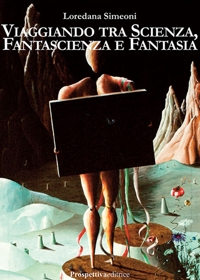 Immagine copertina libro Viaggiando tra scienza, fantascienza e fantasia