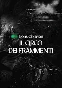 Immagine copertina libro Il circo dei frammenti. Lions Oblivion