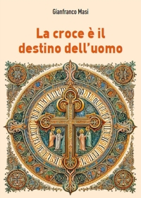 Immagine copertina libro La croce è il destino dell'uomo