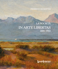 Immagine copertina libro La società «In Arte Libertas». 1886-1903