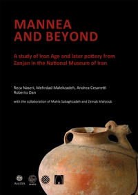 Immagine copertina libro Mannea and beyond. A study of Iron Age and later pottery from Zanjan in the National Museum of Iran