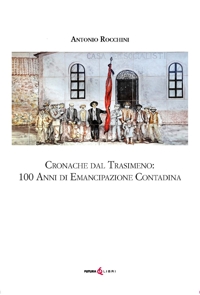 Immagine copertina libro Cronache dal Trasimeno: 100 anni di emancipazione contadina