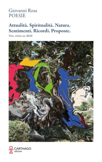 Immagine copertina libro Attualità. Spiritualità. Natura. Sentimenti. Ricordi. Proposte. Vol. fino al 2010