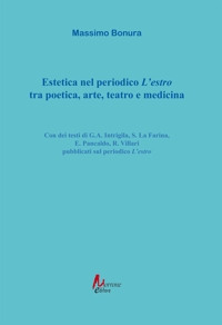 Immagine copertina libro Estetica nel periodico «L'estro» tra poetica, arte, teatro e medicina