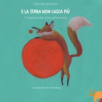 Immagine copertina libro E la terra non casca più. Filastrocche salvapianeta. Ediz. a colori