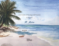 Immagine copertina libro ArteAnime (I paesaggi dell'anima). 1ª edizione. Il mare. Ediz. illustrata