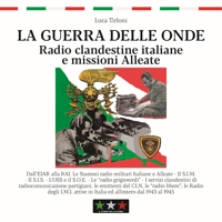 Immagine copertina libro La guerra delle onde. Radio clandestine italiane e missioni Alleate