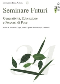 Immagine copertina libro Seminare futuri. Generatività, educazione e percorsi di pace