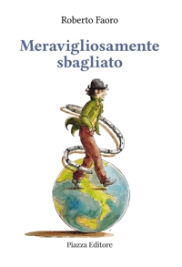 Immagine copertina libro Meravigliosamente sbagliato. Romanzo quasi autobiografico