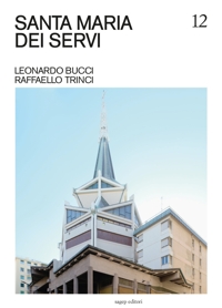 Immagine copertina libro Santa Maria dei servi. Leonardo Bucci, Raffaello Trinci. Ediz. illustrata