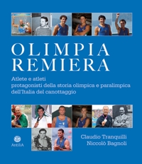 Immagine copertina libro Olimpia remiera. Le atlete e gli atleti protagonisti della storia del canottaggio azzurro