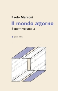 Immagine copertina libro Il mondo attorno. Sonetti. Vol. 3