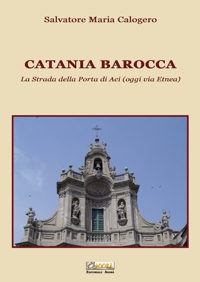 Immagine copertina libro Catania barocca. La strada della porta di Aci (oggi via Etnea). Vol. 3