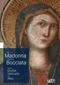 Immagine copertina libro La Madonna delle Bocciata dalle Grotte Vaticane ad Alba