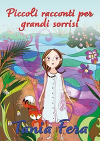 Immagine copertina libro Piccoli racconti per grandi sorrisi. Ediz. a colori