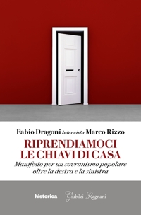 Immagine copertina libro Riprendiamoci le chiavi di casa. Manifesto per un sovranismo popolare oltre la destra e la sinistra