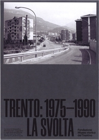 Immagine copertina libro Trento 1975-1990. La svolta. Ediz. illustrata
