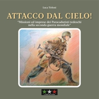 Immagine copertina libro Attacco dal cielo! Missioni ed imprese dei paracadutisti tedeschi nella Seconda guerra mondiale