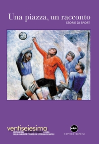 Immagine copertina libro Una piazza, un racconto 2024. Storie di sport
