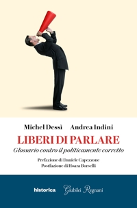 Immagine copertina libro Liberi di parlare. Glossario contro il politicamente corretto