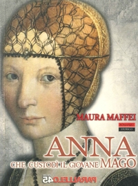 Immagine copertina libro Anna che custodì il giovane mago