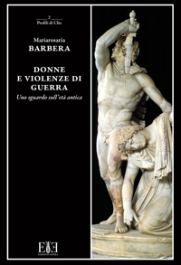 Immagine copertina libro Donne e violenze di guerra. Uno sguardo sull'età antica