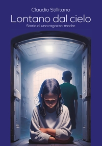 Immagine copertina libro Lontano dal cielo. Storia di una ragazza-madre